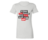 YOU CAN'T KNOCK DOWN WHAT GOD STOOD UP (FITTED LOGO TEE)