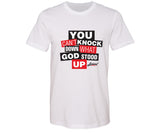 YOU CAN'T KNOCK DOWN WHAT GOD STOOD UP (LOGO TEE)